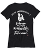 Reliability Technician T-shirt Never Underestimate A Woman Who Is Also A Reliability Tech Womens T-Shirt Black