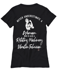 Rotating Machinery Vibration Technician T-shirt Never Underestimate A Woman Who Is Also A Rotating Machinery Vibration Tech Womens T-Shirt Black