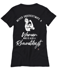 Rheumatologist T-shirt Never Underestimate A Woman Who Is Also A Rheumatologist Womens T-Shirt Black