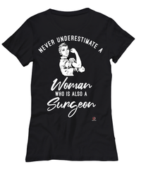 Surgeon T-shirt Never Underestimate A Woman Who Is Also A Surgeon Womens T-Shirt Black