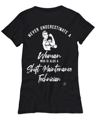 Shift Maintenance Technician T-shirt Never Underestimate A Woman Who Is Also A Shift Maintenance Tech Womens T-Shirt Black