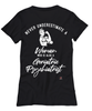Geriatric Psychiatrist T-shirt Never Underestimate A Woman Who Is Also A Geriatric Psychiatrist Womens T-Shirt Black