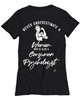 Consumer Psychologist T-shirt Never Underestimate A Woman Who Is Also A Consumer Psychologist Womens T-Shirt Black