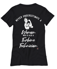 Turbine Technician T-shirt Never Underestimate A Woman Who Is Also A Turbine Tech Womens T-Shirt Black