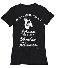 Vibration Technician T-shirt Never Underestimate A Woman Who Is Also A Vibration Tech Womens T-Shirt Black