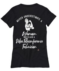 Video Teleconference Technician T-shirt Never Underestimate A Woman Who Is Also A Video Teleconference Tech Womens T-Shirt Black