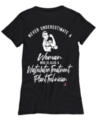 Wastewater Treatment Plant Technician T-shirt Never Underestimate A Woman Who Is Also A Wastewater Treatment Plant Tech Womens T-Shirt Black