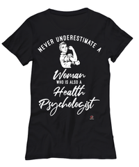 Health Psychologist T-shirt Never Underestimate A Woman Who Is Also A Health Psychologist Womens T-Shirt Black