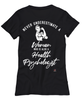 Health Psychologist T-shirt Never Underestimate A Woman Who Is Also A Health Psychologist Womens T-Shirt Black
