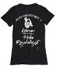 Media Psychologist T-shirt Never Underestimate A Woman Who Is Also A Media Psychologist Womens T-Shirt Black