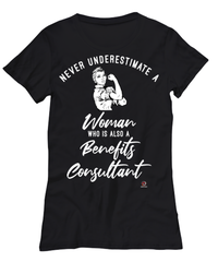 Benefits Consultant T-shirt Never Underestimate A Woman Who Is Also A Benefits Consultant Womens T-Shirt Black
