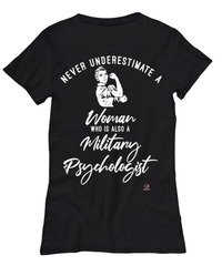 Military Psychologist T-shirt Never Underestimate A Woman Who Is Also A Military Psychologist Womens T-Shirt Black