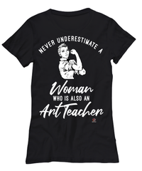 Art Teacher T-shirt Never Underestimate A Woman Who Is Also An Art Teacher Womens T-Shirt Black