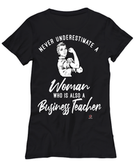 Business Teacher T-shirt Never Underestimate A Woman Who Is Also A Business Teacher Womens T-Shirt Black