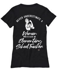 Elementary School Teacher T-shirt Never Underestimate A Woman Who Is Also An Elementary School Teacher Womens T-Shirt Black