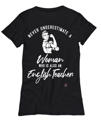 English Teacher T-shirt Never Underestimate A Woman Who Is Also An English Teacher Womens T-Shirt Black