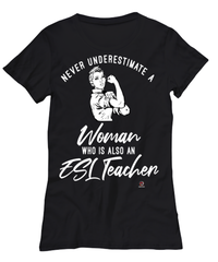 ESL Teacher T-shirt Never Underestimate A Woman Who Is Also An ESL Teacher Womens T-Shirt Black