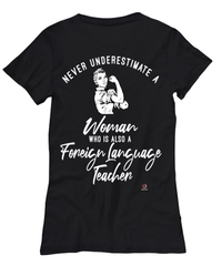 Foreign Language Teacher T-shirt Never Underestimate A Woman Who Is Also A Foreign Language Teacher Womens T-Shirt Black