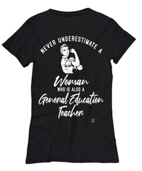 General Education Teacher T-shirt Never Underestimate A Woman Who Is Also A General Education Teacher Womens T-Shirt Black