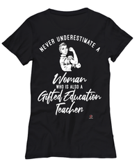 Gifted Education Teacher T-shirt Never Underestimate A Woman Who Is Also A Gifted Education Teacher Womens T-Shirt Black