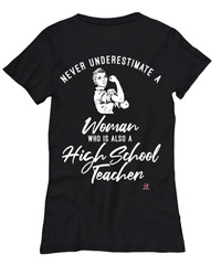 High School Teacher T-shirt Never Underestimate A Woman Who Is Also A High School Teacher Womens T-Shirt Black