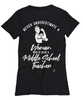Middle School Teacher T-shirt Never Underestimate A Woman Who Is Also A Middle School Teacher Womens T-Shirt Black