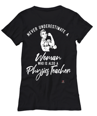 Physics Teacher T-shirt Never Underestimate A Woman Who Is Also A Physics Teacher Womens T-Shirt Black