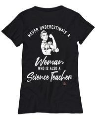 Science Teacher T-shirt Never Underestimate A Woman Who Is Also A Science Teacher Womens T-Shirt Black