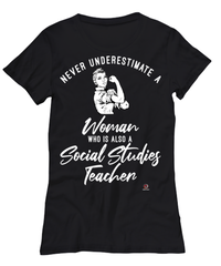 Social Studies Teacher T-shirt Never Underestimate A Woman Who Is Also A Social Studies Teacher Womens T-Shirt Black