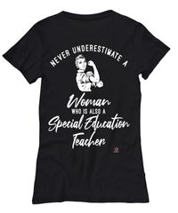 Special Education Teacher T-shirt Never Underestimate A Woman Who Is Also A Special Education Teacher Womens T-Shirt Black