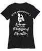 Professor of Education T-shirt Never Underestimate A Woman Who Is Also A Professor of Education Womens T-Shirt Black