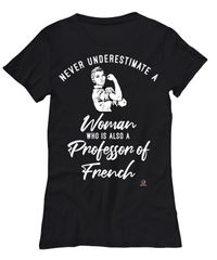 Professor of French T-shirt Never Underestimate A Woman Who Is Also A Professor of French Womens T-Shirt Black