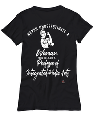 Professor of Integrated Media Arts T-shirt Never Underestimate A Woman Who Is Also A Professor of Integrated Media Arts Womens T-Shirt Black