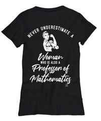 Professor of Mathematics T-shirt Never Underestimate A Woman Who Is Also A Professor of Mathematics Womens T-Shirt Black