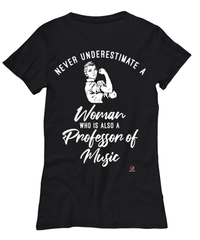 Professor of Music T-shirt Never Underestimate A Woman Who Is Also A Professor of Music Womens T-Shirt Black