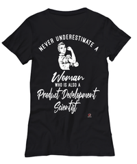 Product Development Scientist T-shirt Never Underestimate A Woman Who Is Also A Product Development Scientist Womens T-Shirt Black