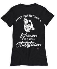 Statistician T-shirt Never Underestimate A Woman Who Is Also A Statistician Womens T-Shirt Black