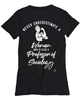 Professor of Sociology T-shirt Never Underestimate A Woman Who Is Also A Professor of Sociology Womens T-Shirt Black