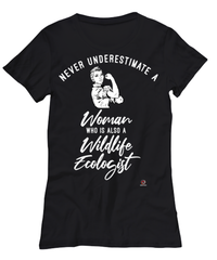 Wildlife Ecologist T-shirt Never Underestimate A Woman Who Is Also A Wildlife Ecologist Womens T-Shirt Black