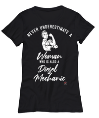 Diesel Mechanic T-shirt Never Underestimate A Woman Who Is Also A Diesel Mechanic Womens T-Shirt Black