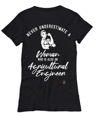 Agricultural Engineer T-shirt Never Underestimate A Woman Who Is Also An Agricultural Engineer Womens T-Shirt Black