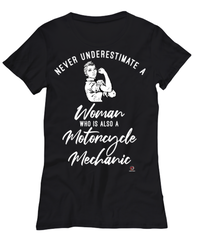 Motorcycle Mechanic T-shirt Never Underestimate A Woman Who Is Also A Motorcycle Mechanic Womens T-Shirt Black