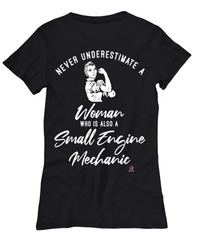 Small Engine Mechanic T-shirt Never Underestimate A Woman Who Is Also A Small Engine Mechanic Womens T-Shirt Black
