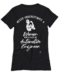 Automotive Engineer T-shirt Never Underestimate A Woman Who Is Also An Automotive Engineer Womens T-Shirt Black