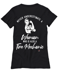 Tire Mechanic T-shirt Never Underestimate A Woman Who Is Also A Tire Mechanic Womens T-Shirt Black