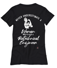 Biotechnical Engineer T-shirt Never Underestimate A Woman Who Is Also A Biotechnical Engineer Womens T-Shirt Black