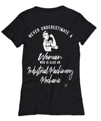 Industrial Machinery Mechanic T-shirt Never Underestimate A Woman Who Is Also An Industrial Machinery Mechanic Womens T-Shirt Black