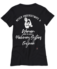 Machinery Systems Engineer T-shirt Never Underestimate A Woman Who Is Also A Machinery Systems Engineer Womens T-Shirt Black