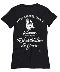 Rehabilitation Engineer T-shirt Never Underestimate A Woman Who Is Also A Rehabilitation Engineer Womens T-Shirt Black