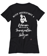Immigration Lawyer T-shirt Never Underestimate A Woman Who Is Also An Immigration Lawyer Womens T-Shirt Black